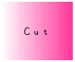 Cut